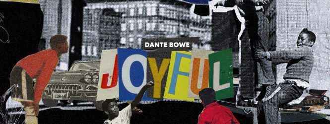 Dante Bowe -Joyful