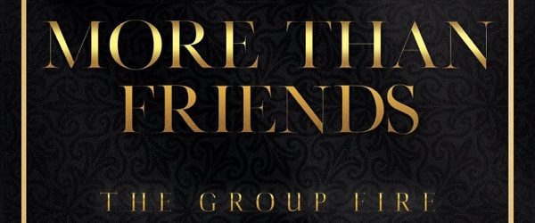 Group Fire -More than Friends