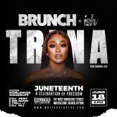 Brunch·ish Presents Juneteenth: A Celebration of Freedom with Trina Performing Live